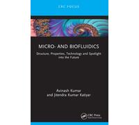 Micro- and Biofluidics : Structure, Properties, Technology and Spotlight into the Future