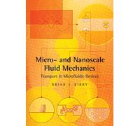 Micro- and Nanoscale Fluid Mechanics : Transport in Microfluidic Devices
