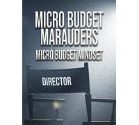 Micro Budget Marauders: Micro Budget Mindset