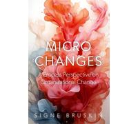 Micro Changes : A Process Perspective on Organizational Change