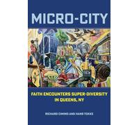 Micro-City : Faith Encounters Super-Diversity in Queens, NY