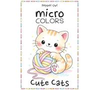 micro COLORS: Cute Cats - 50 Easy and Relaxing Coloring Pages for Adults and Kids