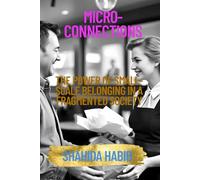 Micro-Connections: The Power of Small-Scale Belonging in a Fragmented Society (Happy People - Happy Society)
