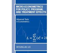 Micro-Econometrics For Policy, Program, And Treatment Effects (Advanced Texts In Econometrics)