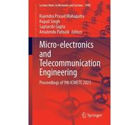 Micro-electronics and Telecommunication Engineering: Proceedings of 9th ICMETE 2025 (Lecture Notes in Networks and Systems, 1998)