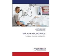 Micro-Endodontics: THE GAME CHANGER IN DENTISTRY