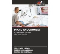 MICRO-ENDODONZIA: IL CAMBIAMENTO DI GIOCO NELL'ODONTOIATRIA