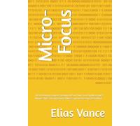 Micro-Focus: The Attention Engineer: Reclaim 90% of Your Focus by Mastering 5-Minute Shifts, Draining Digital Noise, and Architecting Deep Work