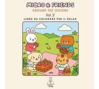Micro & Friends Vol. 2 - Around the Seasons: Libro da Colorare Kawaii con Linee Spesse per Adulti e Ragazzi: Avventure tra le Stagioni con Linee ... (Collezione di Tyly Art: Micro & Friends)