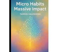 Micro Habits: Massive Impact (Everyday Wellness)