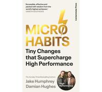 Micro-Habits: Tiny Changes That Supercharge High Performance by Jake Humphrey & Damian Hughes