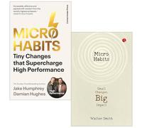 Micro-Habits Tiny Changes That Supercharge High Performance By Jake Humphrey, Damian Hughes & Micro Habits Small Changes Big Impact By Walter Smith 2 Books Collection Set