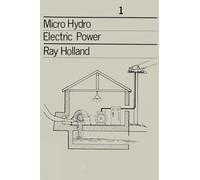 Micro-Hydro Electric Power: Technical papers 1