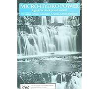 Micro-hydro Power: A guide for development workers