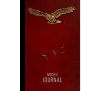 Micro Journal: Increase Focus and Generate Ideas with Just a Few Minutes Each Day.