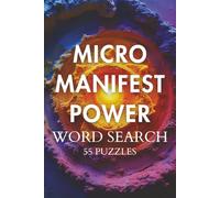 Micro Manifest Power Word Search 55 Puzzles: Boost Focus and Achieve Goals with Ease
