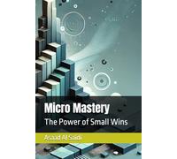 Micro Mastery: The Power of Small Wins