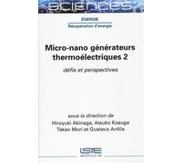 Micro-Nano Gã(c)Nã(c)Rateurs Thermoã(c)Lectriques 2: Dã(c)Fis Et Perspectives: Volume 2, Défis et perspectives