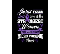 Micro Preemie NICU Preterm Birth Nurse Awareness Quotes: Funny Gift 6x9 Planner, Journal, Notebook, Composition Book, Diary for Women, Men, Teens, and Children