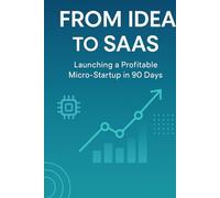Micro-SaaS in 90 Days: How to Build, Launch, and Profit as a Solo Developer