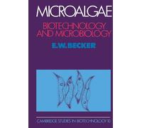 Microalgae: Biotechnology and Microbiology: 10 (Cambridge Studies in Biotechnology, Series Number 10)
