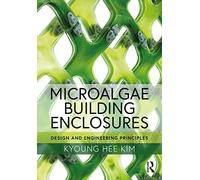 Microalgae Building Enclosures: Design and Engineering Principles