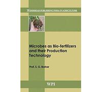 Microbes as Bio-fertilizers and their Production Technology (Woodhead Publishing India in Agriculture)