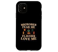 Microbes Fear Me Flavors Love Me Food Science Practitioners Case for iPhone 11