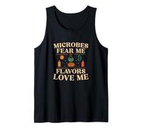 Microbes Fear Me Flavors Love Me Food Science Practitioners Tank Top