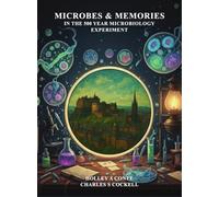 Microbes & Memories in the 500 Year Microbiology Experiment: A Time Capsule of Science and Society