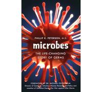 Microbes: The Life-Changing Story of Germs: The Life-Changing Story of Germs and Bad Bacteria