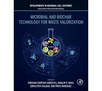 Microbial and Biochar Technology for Waste Valorization (DEVELOPMENTS IN MICROBIAL CELL FACTORIES: FROM DESIGN TO COMMERCIAL PRODUCTION)
