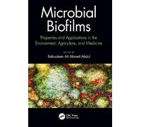 Microbial Biofilms: Properties and Applications in the Environment, Agriculture, and Medicine