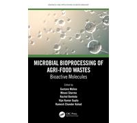 Microbial Bioprocessing of Agri-food Wastes : Bioactive Molecules