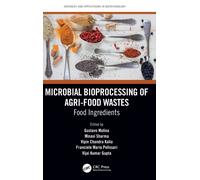 Microbial Bioprocessing of Agri-food Wastes : Food Ingredients