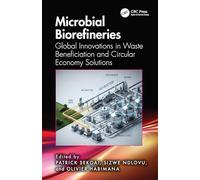 Microbial Biorefineries: Global Innovations in Waste Beneficiation and Circular Economy Solutions