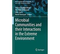 Microbial Communities and their Interactions in the Extreme Environment: 32 (Microorganisms for Sustainability, 32)