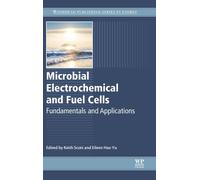 Microbial Electrochemical and Fuel Cells : Fundamentals and Applications