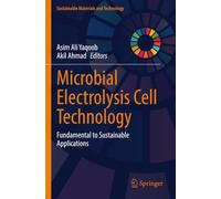 Microbial Electrolysis Cell Technology: Fundamental to Sustainable Applications (Sustainable Materials and Technology)