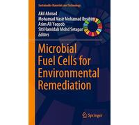 Microbial Fuel Cells for Environmental Remediation (Sustainable Materials and Technology)