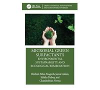 Microbial Green Surfactants: Environmental Sustainability and Ecological Remediation (Green Chemical Innovations and Sustainability)
