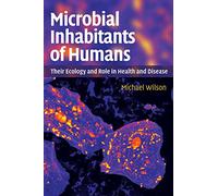 Microbial Inhabitants of Humans: Their Ecology and Role in Health and Disease