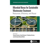 Microbial Nexus for Sustainable Wastewater Treatment: Resources, Efficiency, and Reuse (Environmental Nexus in Waste Management)