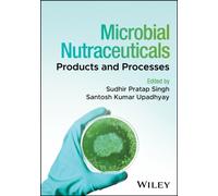 Microbial Nutraceuticals : Products and Processes
