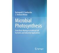 Microbial Photosynthesis: From Basic Biology to Artificial Cell Factories and Industrial Applications