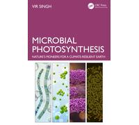 Microbial Photosynthesis : Nature’s Pioneers for a Climate-Resilient Earth