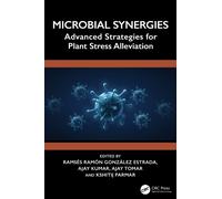Microbial Synergies : Advanced Strategies for Plant Stress Alleviation