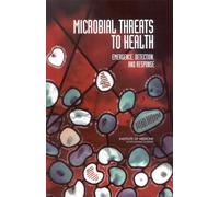Microbial Threats to Health : Emergence, Detection, and Response