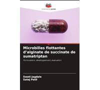 Microbilles flottantes d'alginate de succinate de sumatriptan: Formulation, développement, évaluation