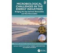 Microbiological Challenges in the Energy Industries: Bridging the Gap between Renewables and Non-Renewables (Microbes, Materials, and the Engineered Environment)